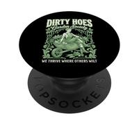Dirty Hoes Garden Society We Thrive Where Others Wilt PopSockets Adhesive PopGrip