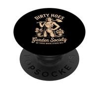 Dirty Hoes Garden Society We Thrive Where Others Wilt PopSockets Adhesive PopGrip