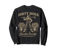 Dirty Hoes Garden Society We Thrive Where Others Wilt Women Sweatshirt