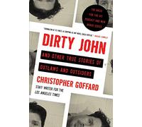 Dirty John and Other True Stories of Outlaws and Outsiders