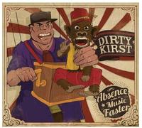 Dirty Kirst - Absence Makes The Music Faster