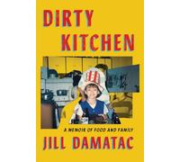 Dirty Kitchen : A Memoir of Food and Family