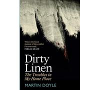 Dirty Linen: The Troubles in My Home Place