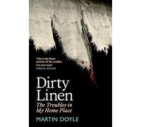 Dirty Linen: The Troubles in My Home Place
