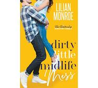 Dirty Little Midlife Mess: 2 (Heart's Cove Hotties)