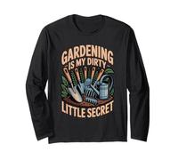 Dirty Little Secret Horticulture Garden Plant Gardener Long Sleeve T-Shirt