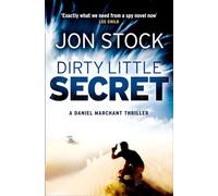 Dirty Little Secret: The Pulse-Pounding Third Spy Thriller in the Daniel Marchant Espionage Series
