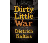 Dirty Little War: A Crime Novel