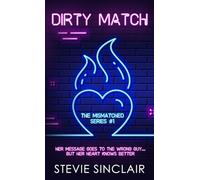 Dirty Match: a spicy instalove romance (The MisMatched Series)
