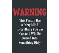 Dirty Mind Warning Humor Funny Novelty Gag Gift: Heart Journal Notebook 6x9 inch 100pages