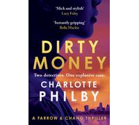 Dirty Money : 'Instantly gripping and great fun from beginning to end' Bella Mackie
