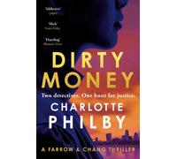 Dirty Money : The 'instantly gripping' detective crime thriller - Bella Mackie