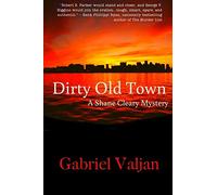 Dirty Old Town: A Shane Cleary Mystery: 1