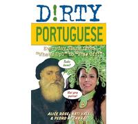 Dirty Portuguese: Everyday Slang from "What's Up?" to "F*%# Off!": 160 (Slang Language Books)
