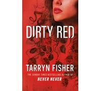 Dirty Red: A must-read dark psychological suspense romance thriller from the Sunday Times bestselling author of Never Never!: Book 2 (Love Me with Lies)