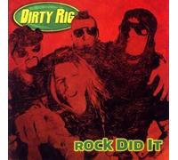 Dirty Rig - Rock Did It