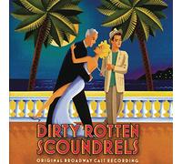 Dirty Rotten Scoundrels (2005 Original Broadway Cast) by John Lithgow (2005-05-17)