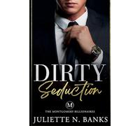 Dirty Seduction: 1 (The Montgomery Billionaires)