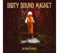 Dirty Sound Magnet - Me and My Shadow