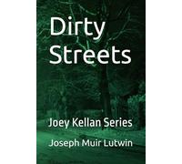 Dirty Streets: Joey Kellan Series: 1