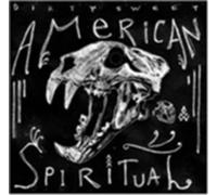 DIRTY SWEET: AMERICAN SPIRITUAL - CD SEALED