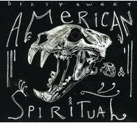 Dirty Sweet - American Spiritual