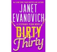 Dirty Thirty: Stephanie Plum 30