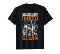 DIRTY THOUGHTS CLEAN WELDS Funny Welders Welding T-Shirt T-Shirt