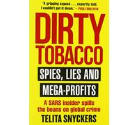 Dirty Tobacco: Spies, Lies and Mega-Profits