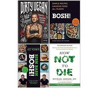 Dirty Vegan [Hardcover], Bosh Simple Recipes [Hardcover], BISH BASH BOSH [Hardcover], How Not To Die 4 Books Collection Set