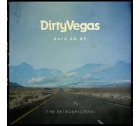Dirty Vegas - Days Go By - The Retrospective