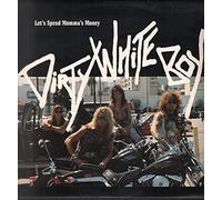 Dirty White Boy - Let's Spend Momma's Money (12" VINYL)