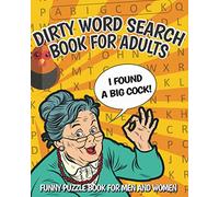 Dirty Word Search Book For Adults: Funny Puzzle Book for Men and Women, Swear Words and Naughty Categories for Stimulating Fun, Over 50 Large Print Puzzles