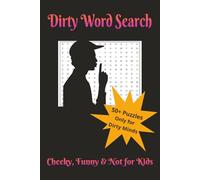 Dirty Word Search Puzzle Book: Word Searches with Easy to Red Print about Dirty Words, Cursing, hilarious words More | 6x9 Inches, 110 pages | 50+ ... Gift for Vacations, Holidays and Free Times
