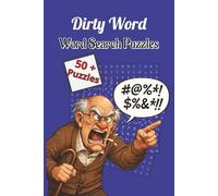Dirty Word Word Search Puzzles: Funny Puzzle Book for Adults with Dirty, Impolite, and Swear Word Searches | 6x9 inches, 110 pages | 50+ Puzzles Great Gag Gift for Adults