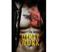 Dirty Work: Dirty Deeds Book 1