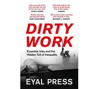 Dirty Work: Essential Jobs and the Hidden Toll of Inequality