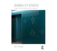 Dis/ability Studies: Theorising disablism and ableism