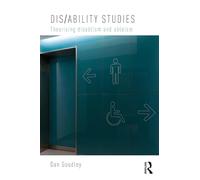Dis/ability Studies: Theorising disablism and ableism