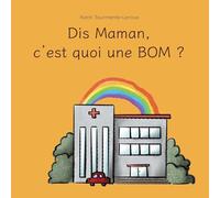 Dis Maman, c'est quoi une BOM