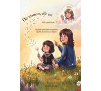 Dis maman, elle est où mamie ?