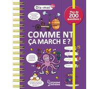 Dis-moi ! Comment ça marche ?: Plus de 200 questions !