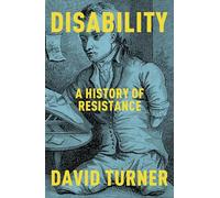 Disability: A History of Resistance