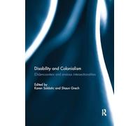 Disability and Colonialism: (Dis)encounters and Anxious Intersectionalities