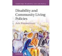 Disability and Community Living Policies (Cambridge Disability Law and Policy Series)