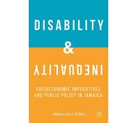 Disability and Inequality: Socioeconomic Imperatives and Public Policy in Jamaica
