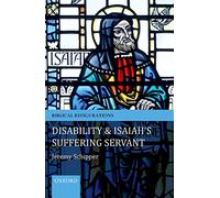 Disability and Isaiah's Suffering Servant (Biblical Refigurations)
