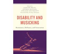Disability and Musicking : Resistance, Defiance, and Innovation