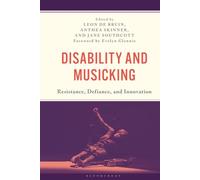 Disability and Musicking: Resistance, Defiance, and Innovation