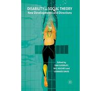 Disability and Social Theory – New Developments and Directions